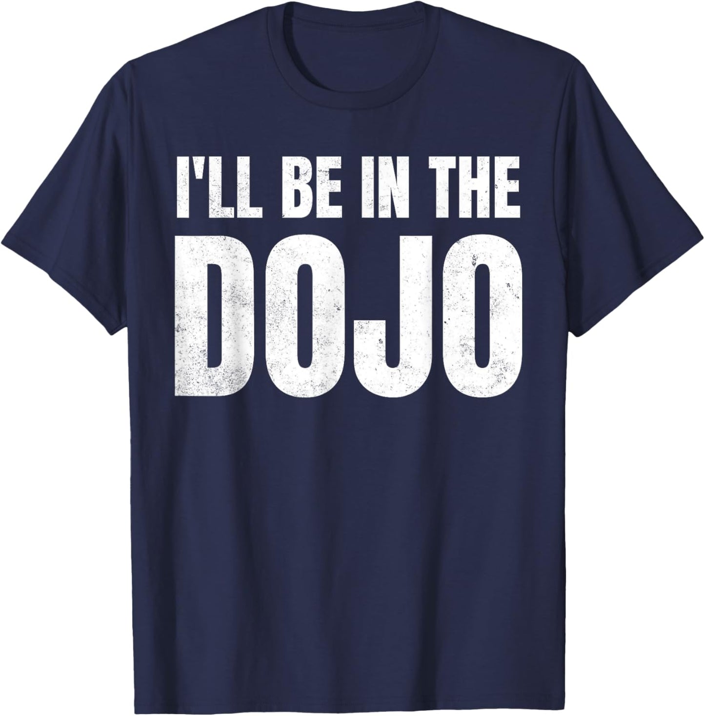 Funny Kobudo Practice I'll Be In The Dojo T-Shirt - T-Shirt | Navy