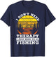 I Don't Need Therapy I Need To Go Fishing Quote Fishing T-Shirt - T-Shirt | Navy