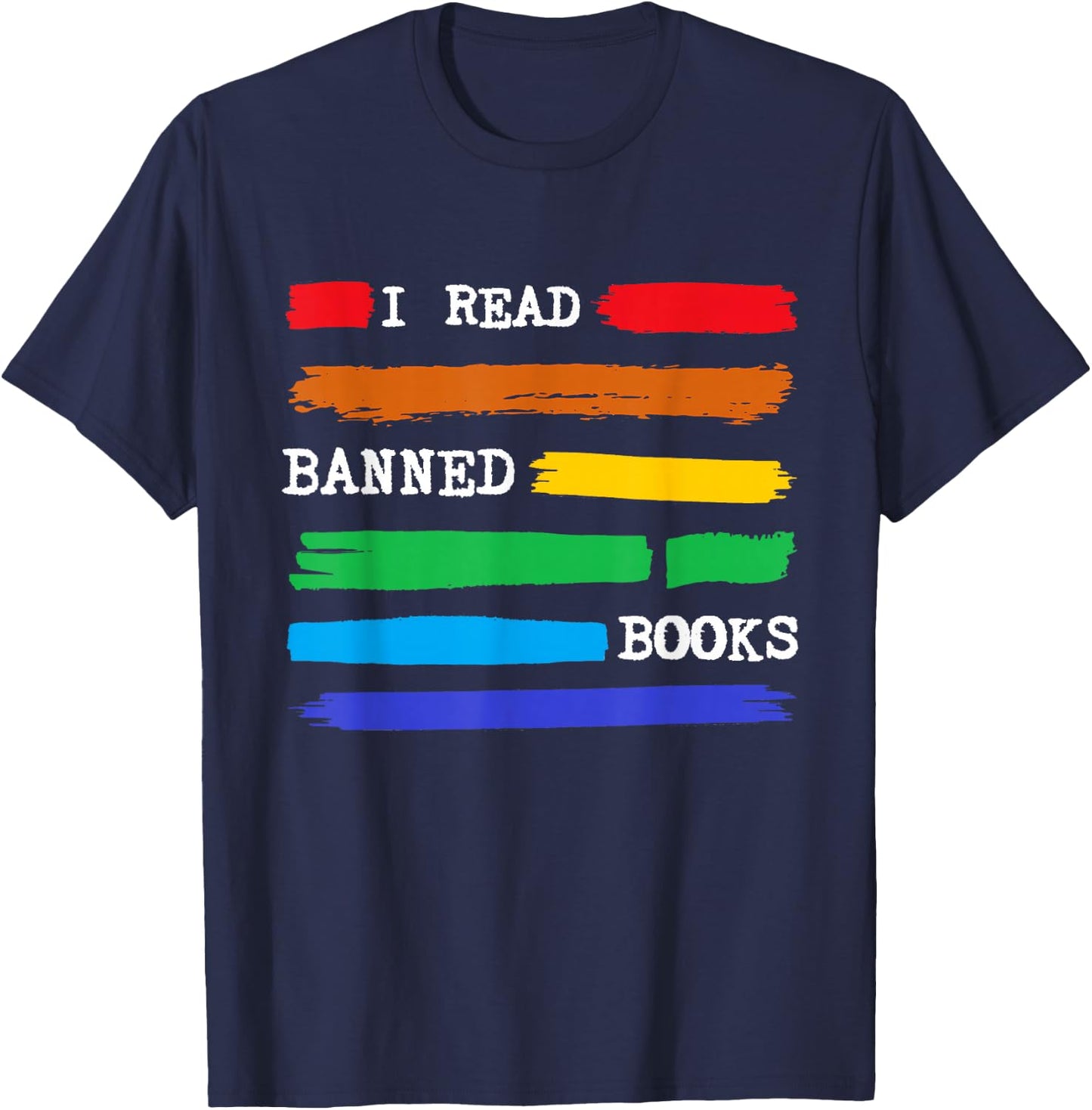 Colorful I Read Banned Books Fun Librarian Week Gift Rainbow T-Shirt - T-Shirt | Navy