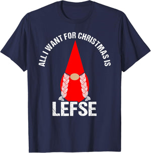 All I Want For Christmas Is Lefse Female Tomte Gnome T-Shirt - T-Shirt | Navy
