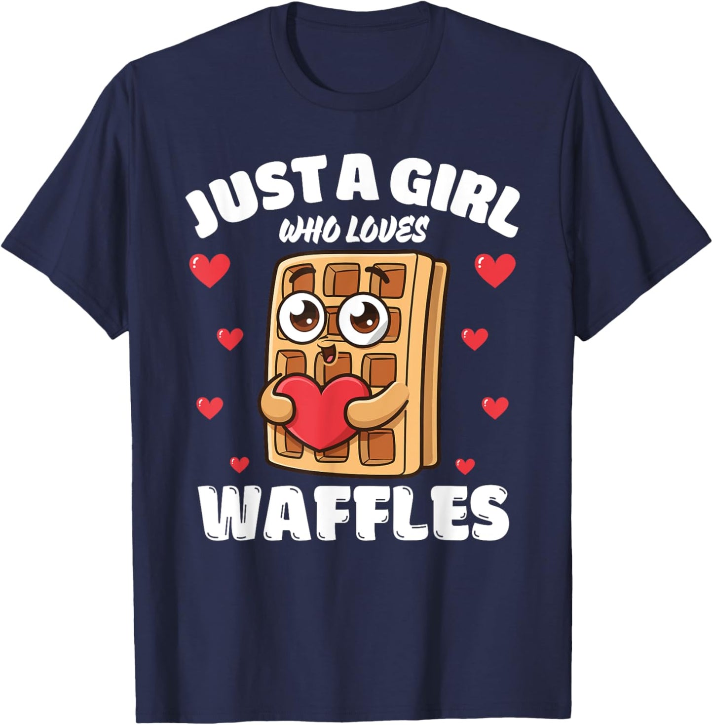 Just A Girl Who Loves Waffles, Waffle Lover T-Shirt - T-Shirt | Navy
