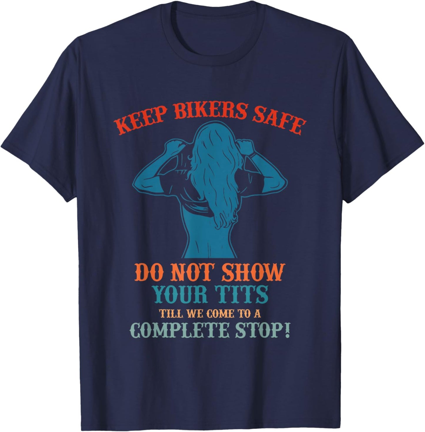 Keep Bikers Safe Do Not Show Your Tits Till We Come Vintage T-Shirt - T-Shirt | Navy