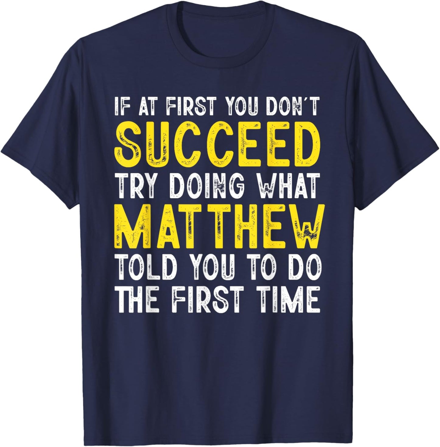 Matthew If At First You Don't Succeed Funny Matthew Name T-Shirt - T-Shirt | Navy