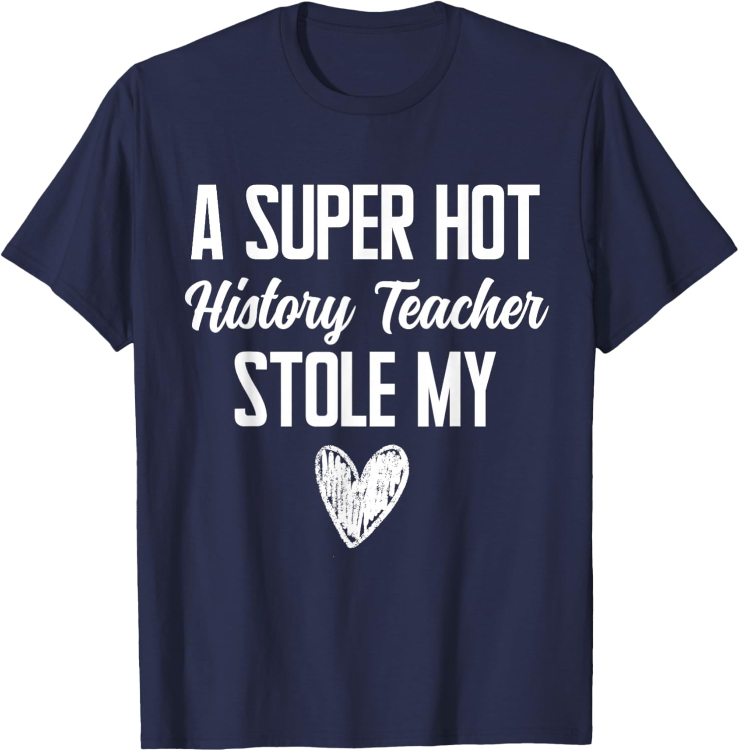 History Teacher Boyfriend Girlfriend Stole My Heart Funny T-Shirt - T-Shirt | Navy