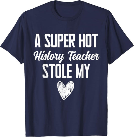 History Teacher Boyfriend Girlfriend Stole My Heart Funny T-Shirt - T-Shirt | Navy