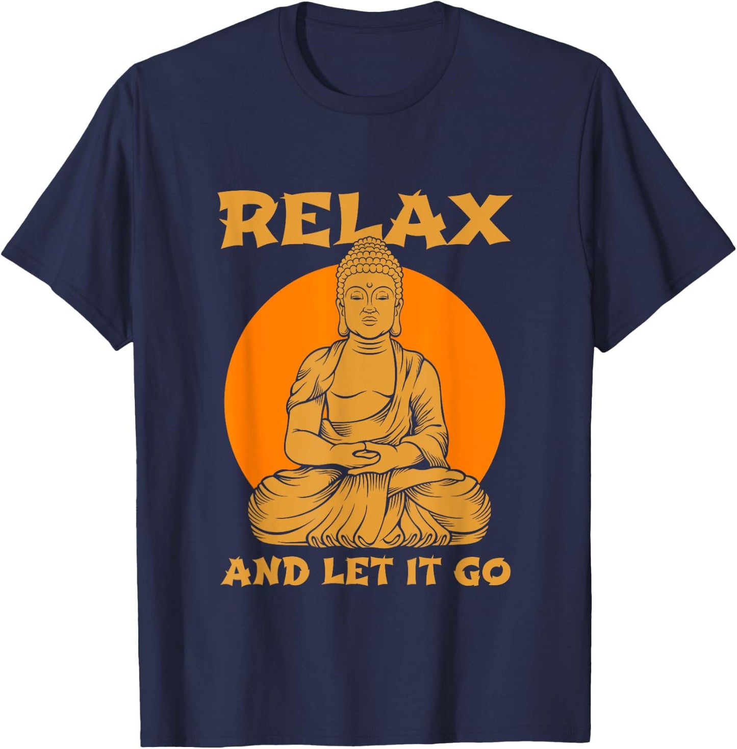 Buddha Inner Peace Relax Let it Go Buddhist Wellness Gift T-Shirt - T-Shirt | Navy