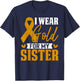 I Wear Gold For My Sister Childhood Cancer Awareness T-Shirt - T-Shirt | Navy