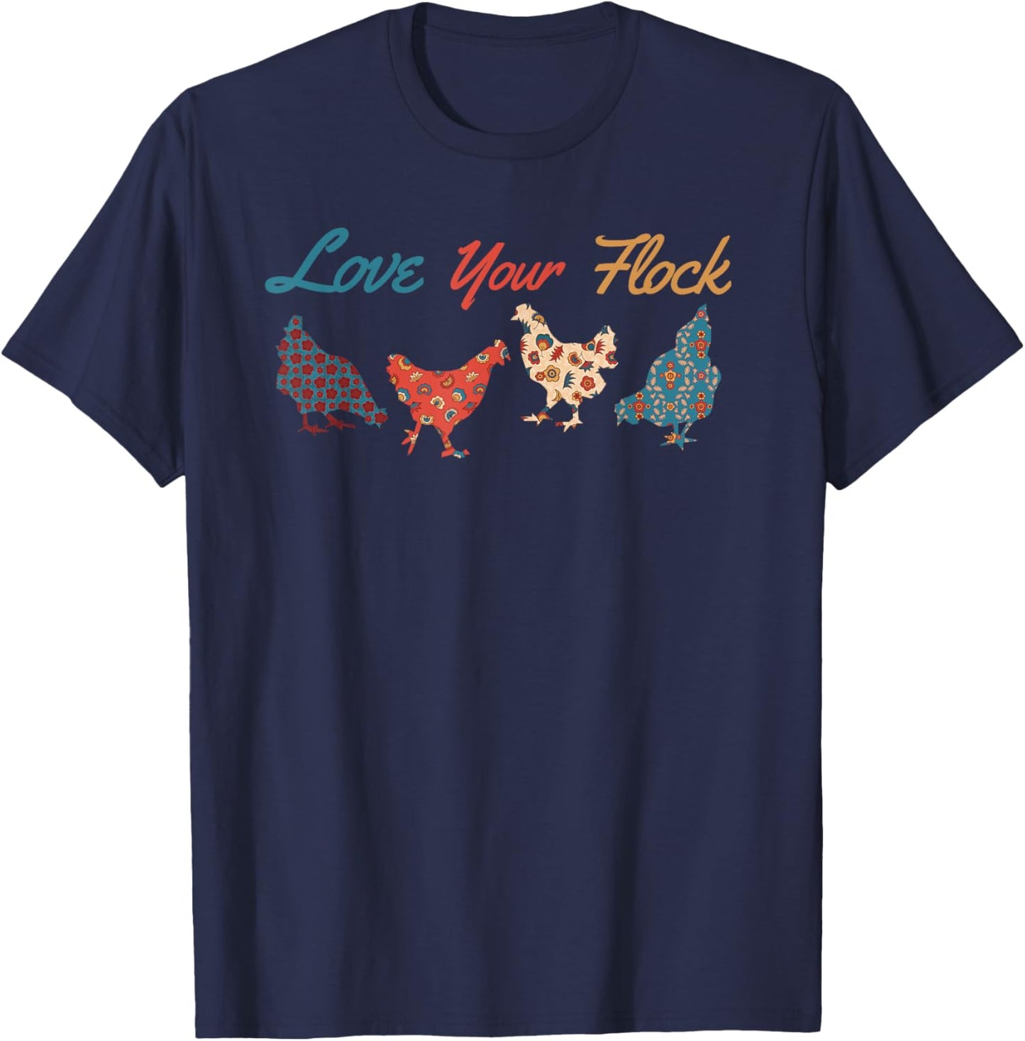 Love Your Flock Chicken Hen Lovers Cute Funny Farmer Family T-Shirt - T-Shirt | Navy