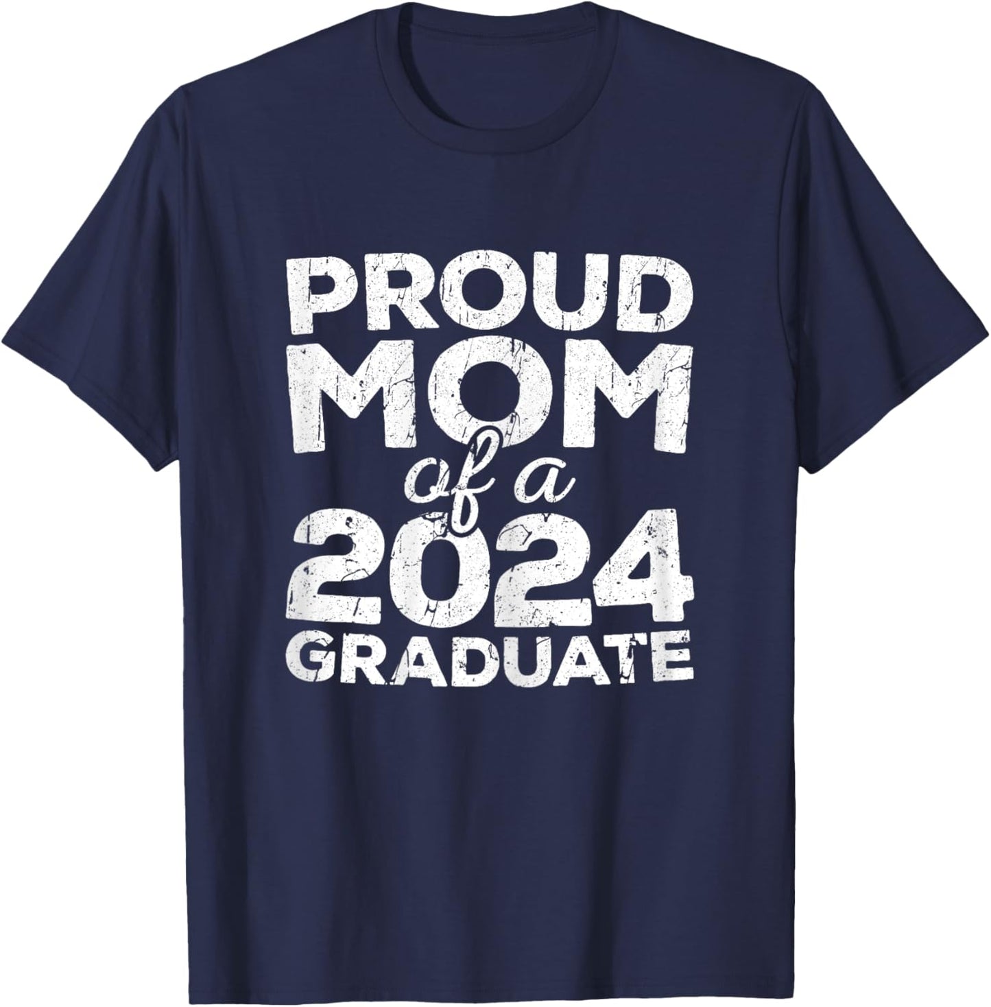 Proud Mom Of A 2024 Graduate Senior Class Graduation T-Shirt - T-Shirt | Navy
