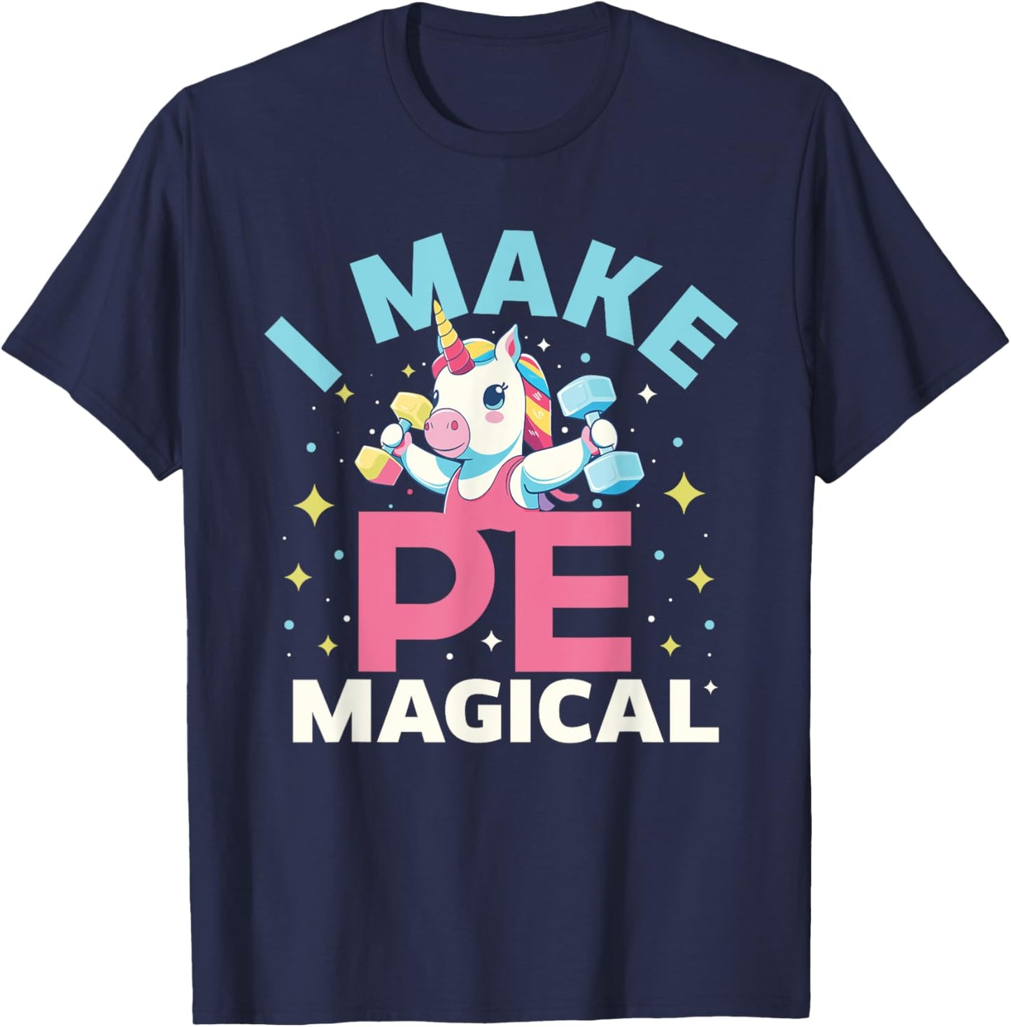 Funny PE Teacher Unicorn I Make PE Magical Women T-Shirt - T-Shirt | Navy