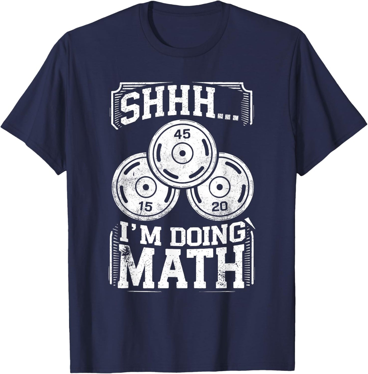 Shhh I'm Doing Math Funny Weight Lifting Workout Training T-Shirt - T-Shirt | Navy