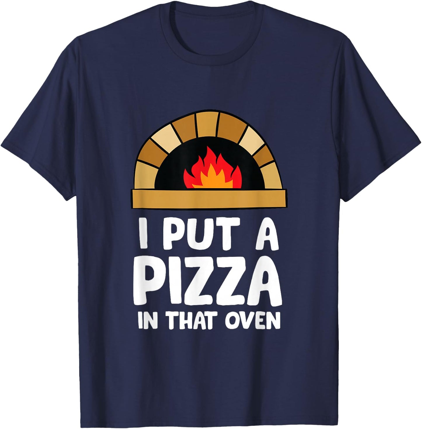 Pregnancy I Put A Pizza In That Oven Pregnancy Men T-Shirt - T-Shirt | Navy