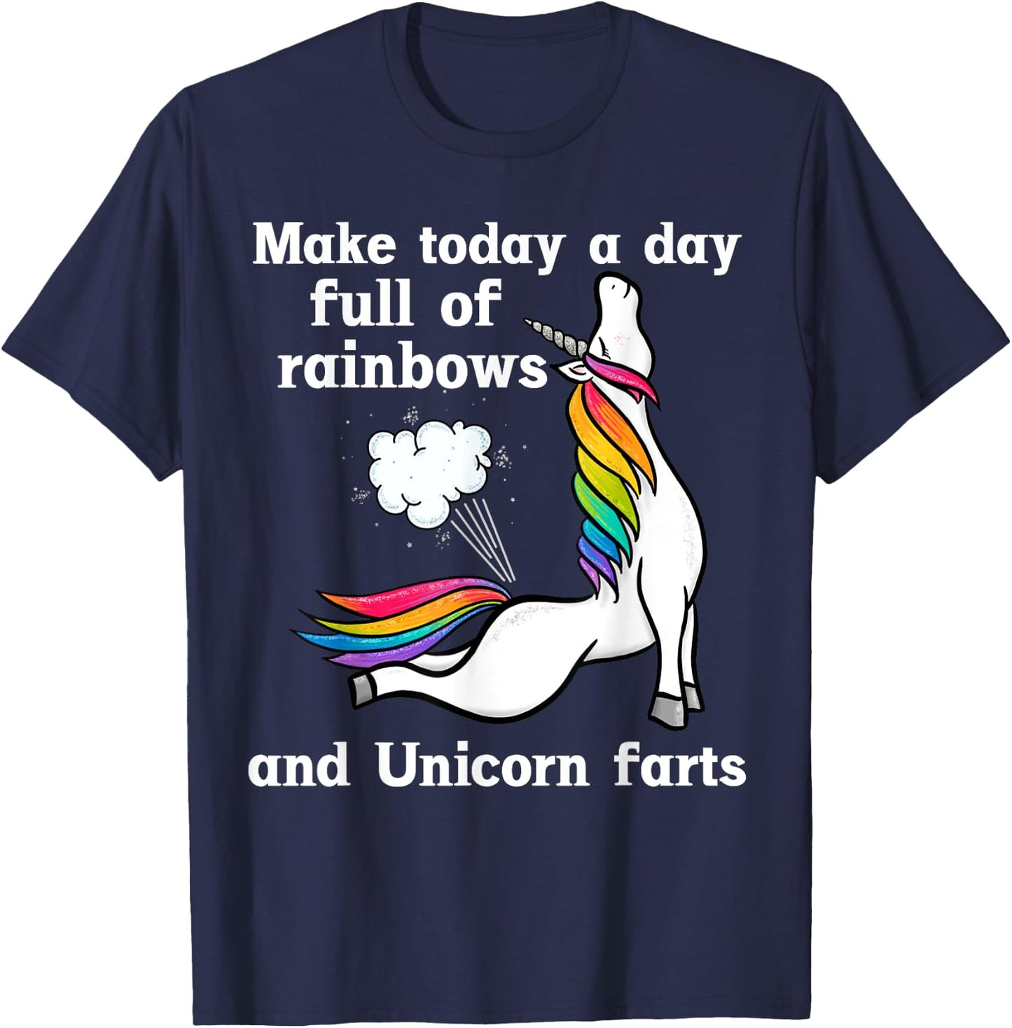 A Day Full Of Rainbows And Unicorn Farts Funny Farting T-Shirt - T-Shirt | Navy