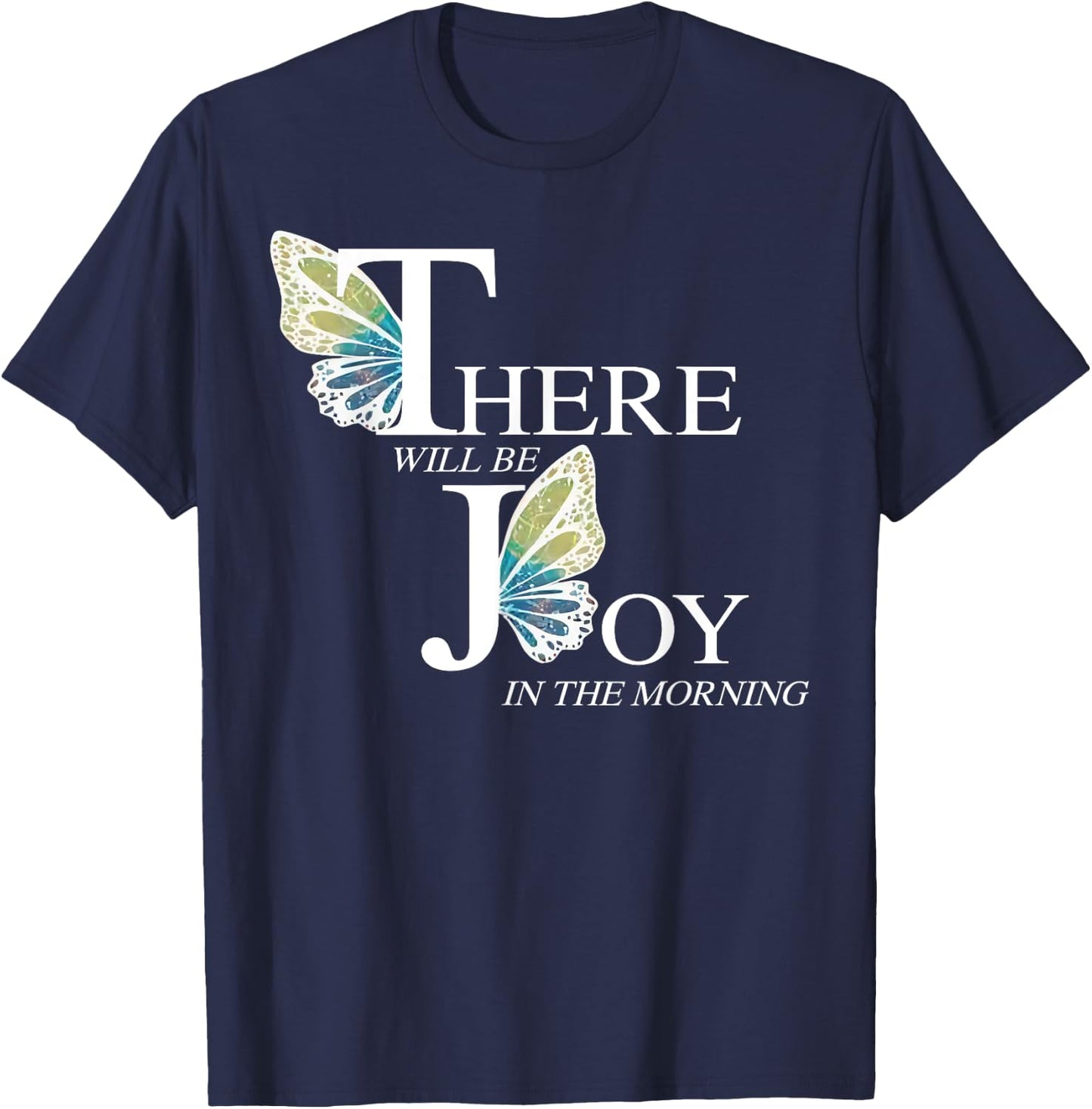 There Will Be Joy In The Morning Butterfly T-Shirt - T-Shirt | Navy