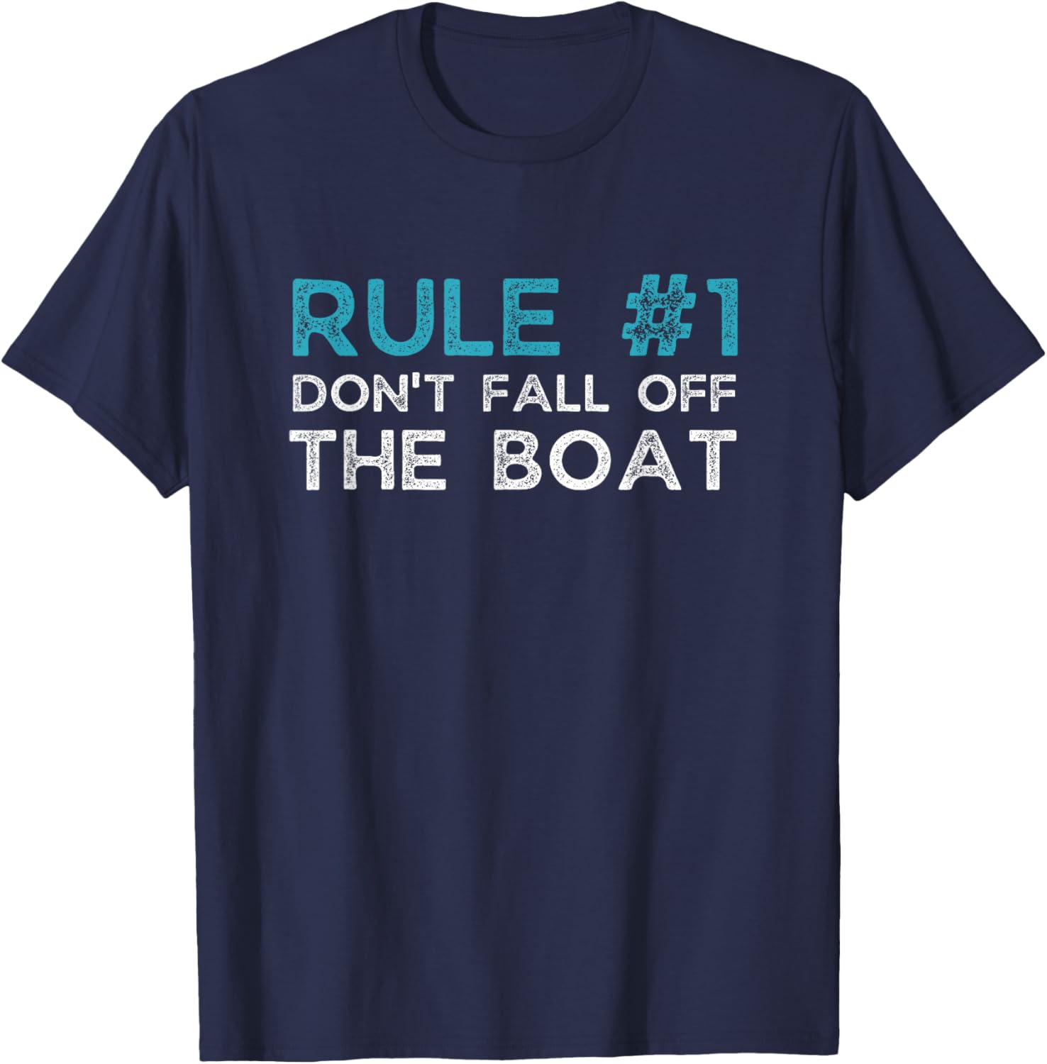 Rule Number 1 Don't Fall Off The Boat T-Shirt - T-Shirt | Navy