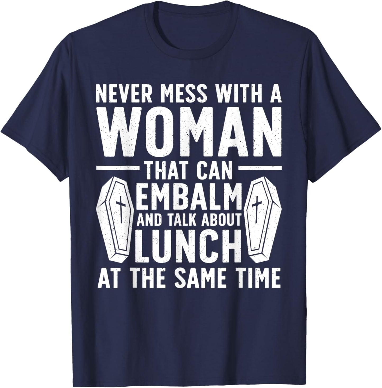 Funny Funeral Director Mom Embalmer Mortician T-Shirt - T-Shirt | Navy