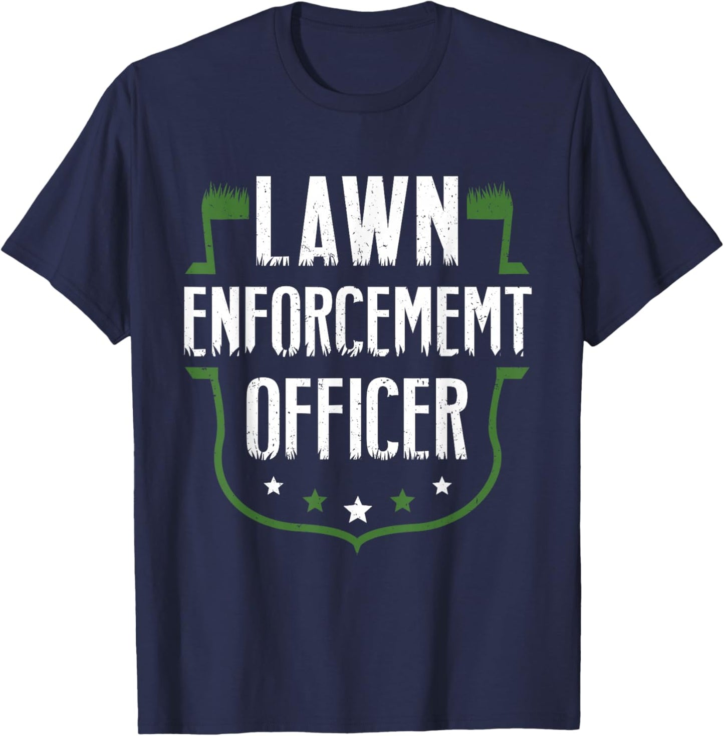Hilarious Dad Gag Gifts - Lawn Enforcement Officer T-Shirt - T-Shirt | Navy