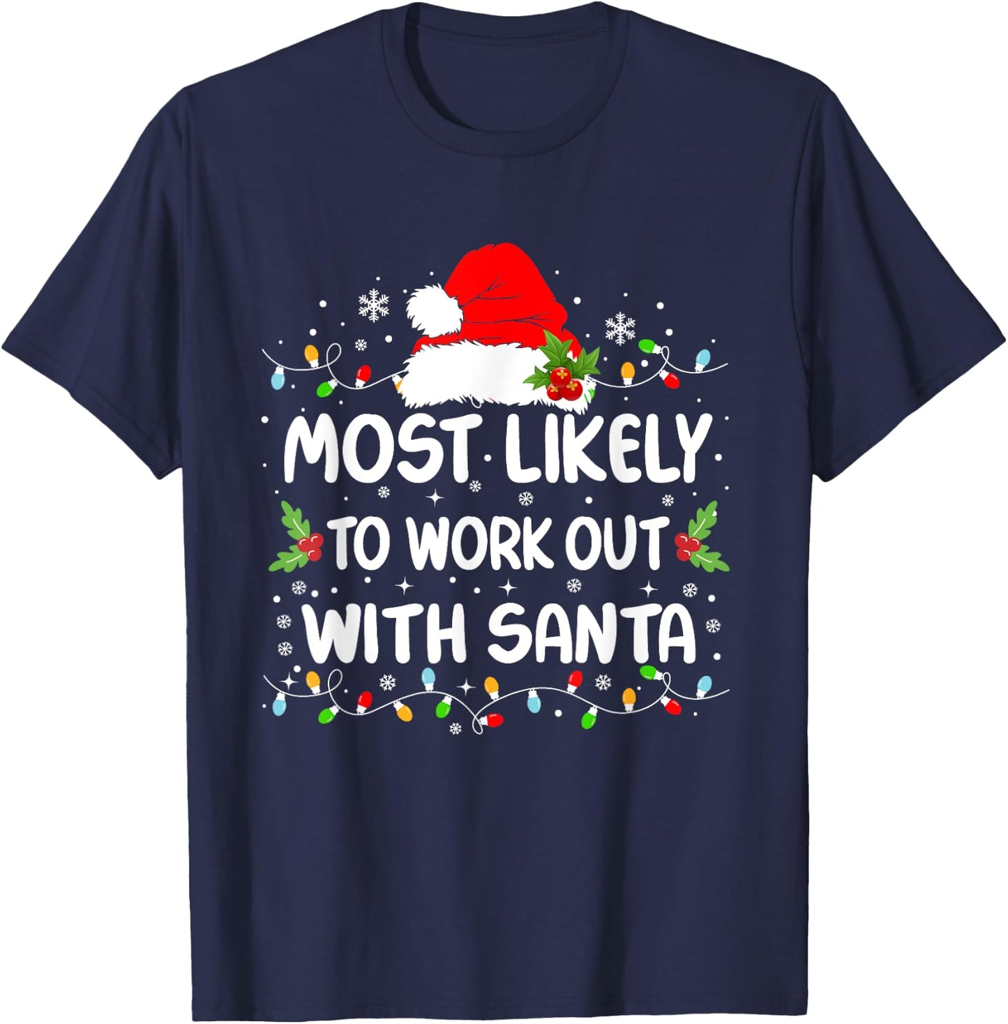 Funny Most Likely To Work Out With Santa Christmas T-Shirt - T-Shirt | Navy