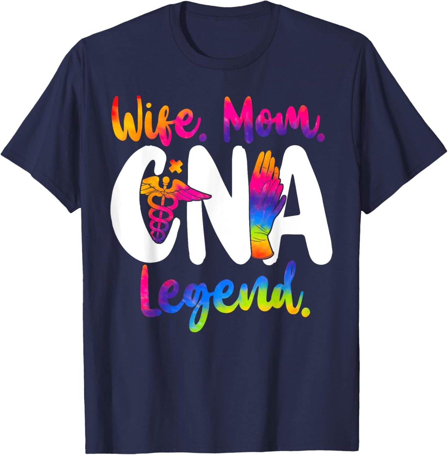 CNA Nurse Certified Nursing Assistant Wife Mom Wife. Mom. T-Shirt - T-Shirt | Navy