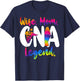 CNA Nurse Certified Nursing Assistant Wife Mom Wife. Mom. T-Shirt - T-Shirt | Navy