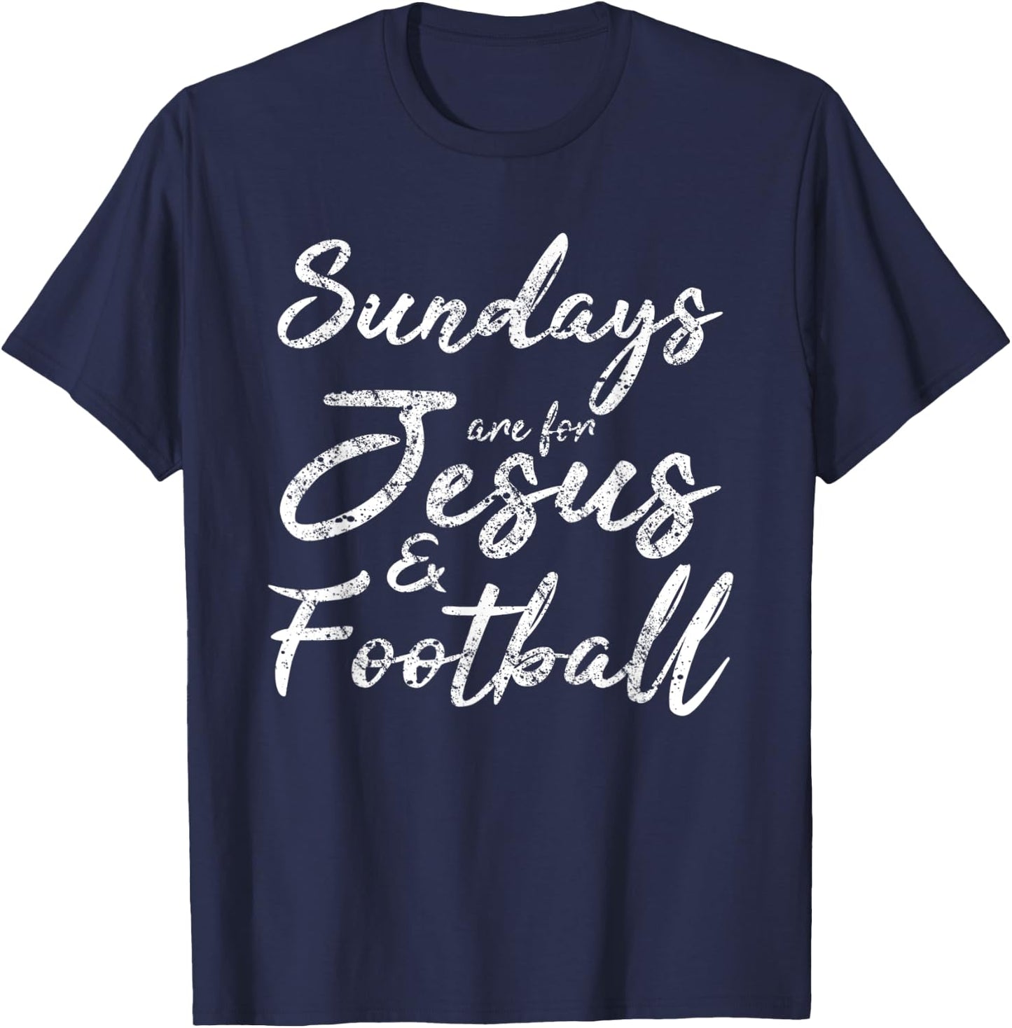 Sundays Are For Jesus And Football Shirt Funny Sports Quote T-Shirt - T-Shirt | Navy