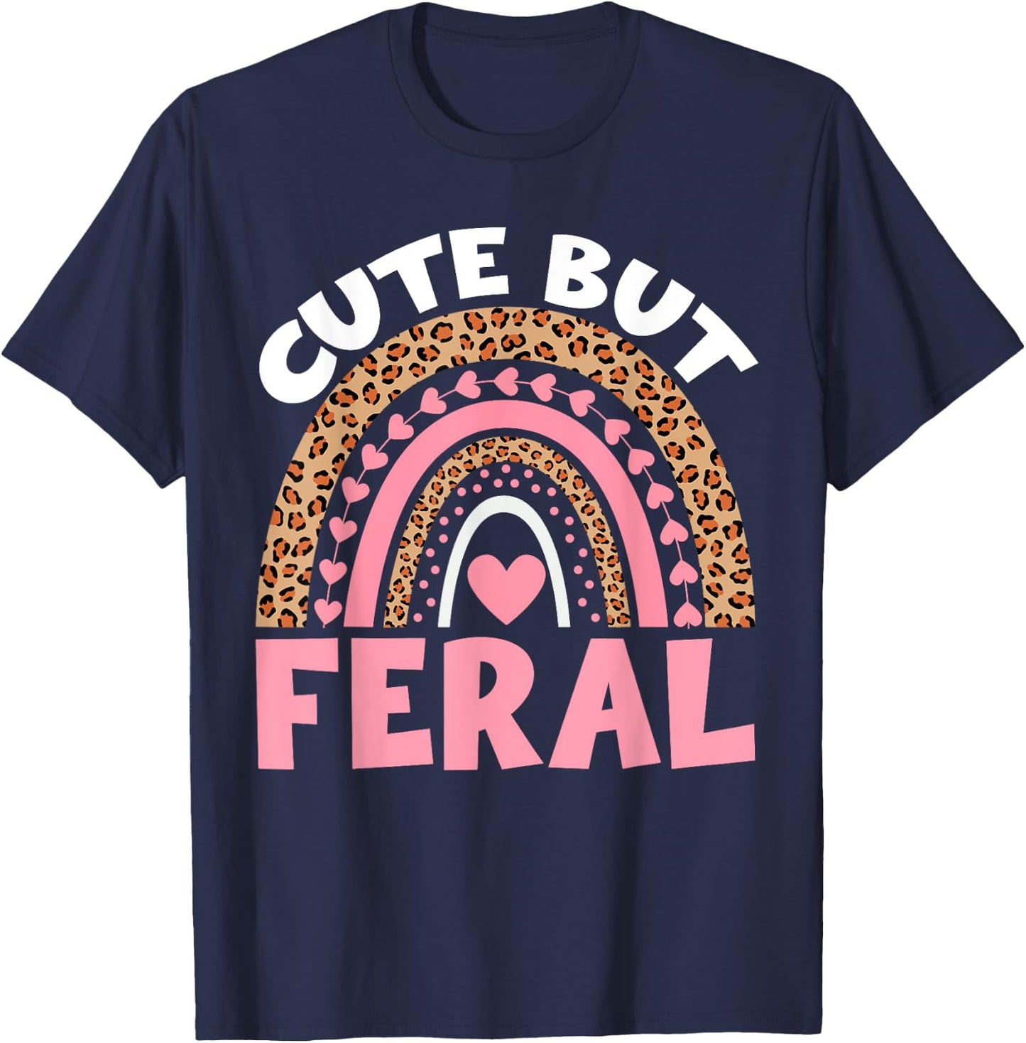 Kids Cute But Feral Toddler Girl Funny Rainbow Leopard Women T-Shirt - T-Shirt | Navy
