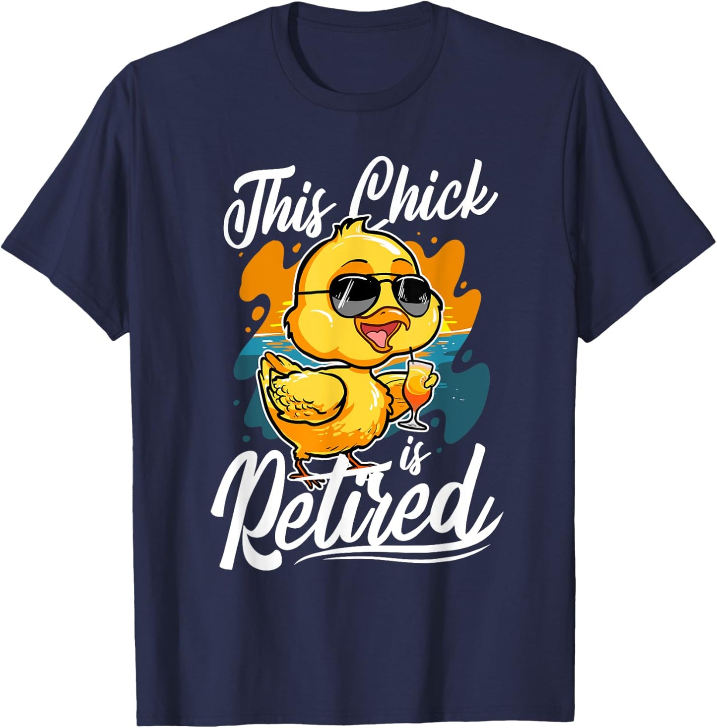 Funny Retirement Women - This Chick Is Retired T-Shirt - T-Shirt | Navy