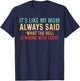 It's Like My Mom Always Said What's Wrong Vintage Retro T-Shirt - T-Shirt | Navy