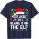 Most Likely To Blame It On The Elf Christmas Matching Xmas T-Shirt - T-Shirt | Navy