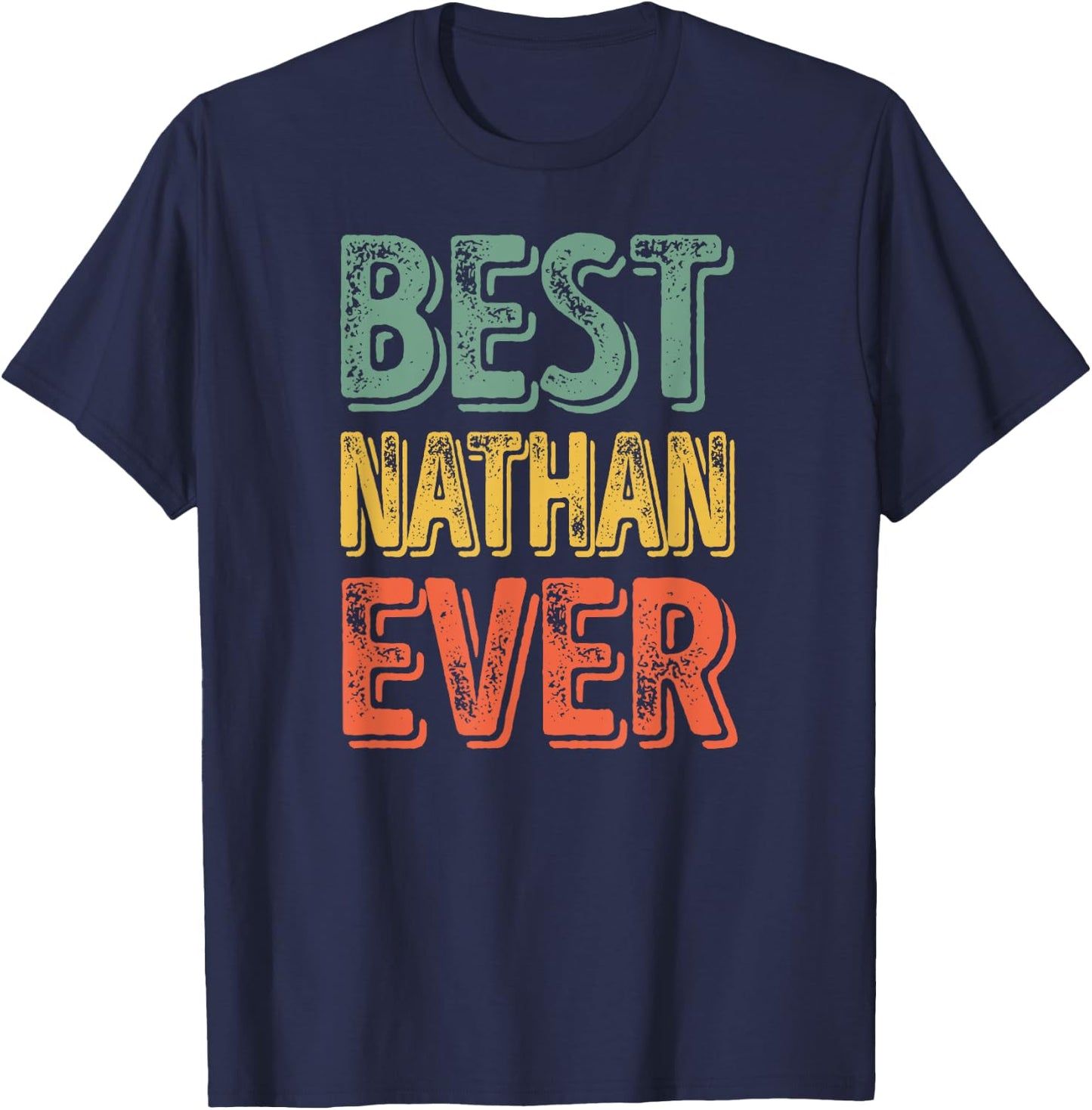 Best Nathan Ever Shirt Funny Personalized First Name Nathan T-Shirt - T-Shirt | Navy