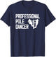 Professional Pole Dancer Electrician Funny Power Lineman T-Shirt - T-Shirt | Navy