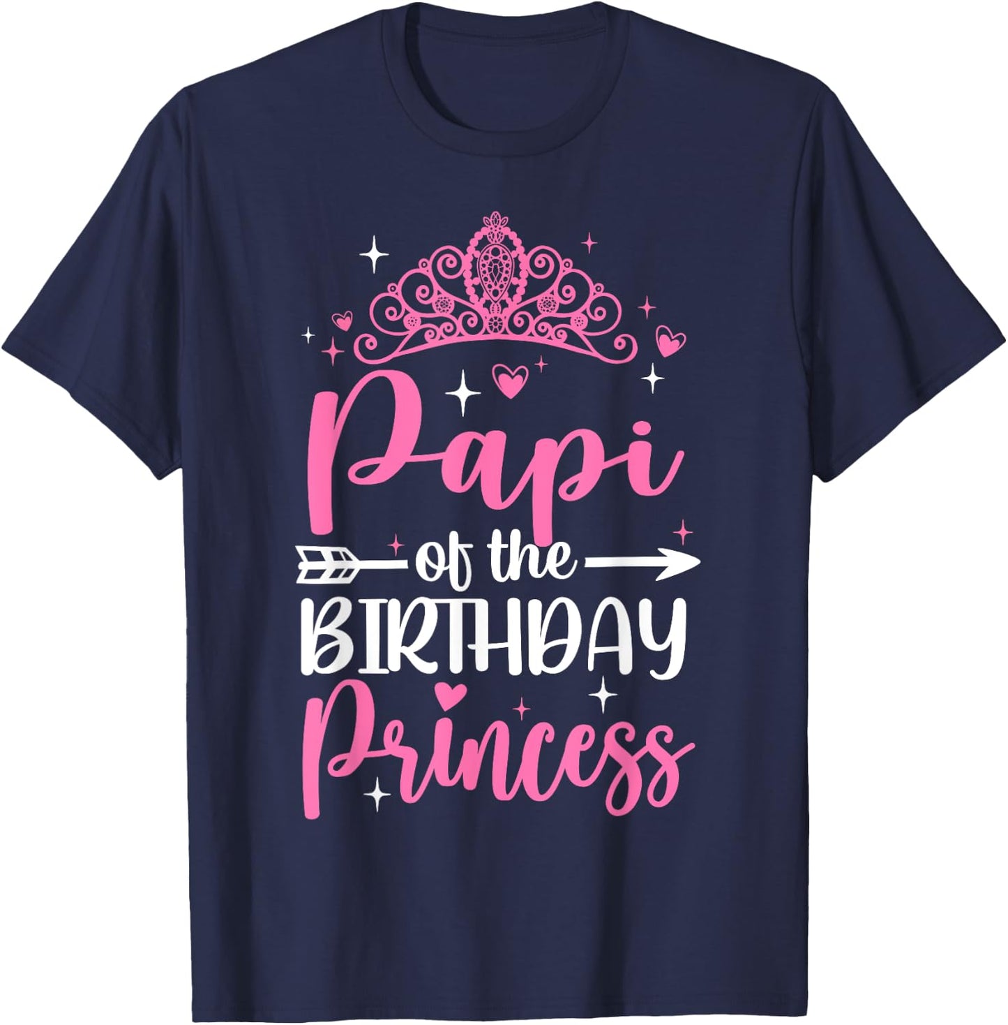 Papi Of The Birthday Princess Bday Girl Kid Cute Family T-Shirt - T-Shirt | Navy