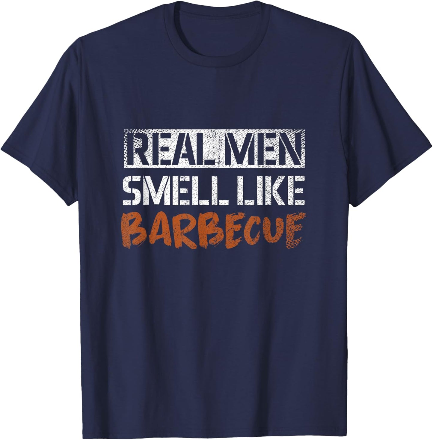 Real Men Smell Like Barbecue T-Shirt - T-Shirt | Navy