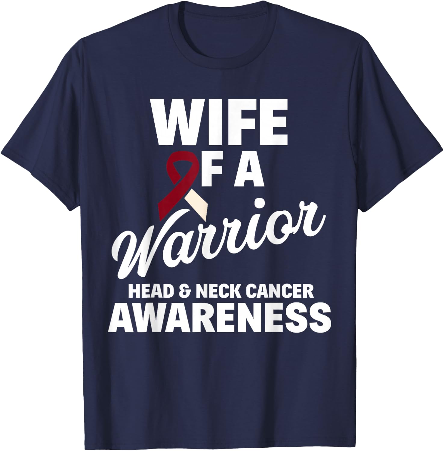 Oral Head & Neck Cancer Awareness Wife of a Warrior T-Shirt - T-Shirt | Navy
