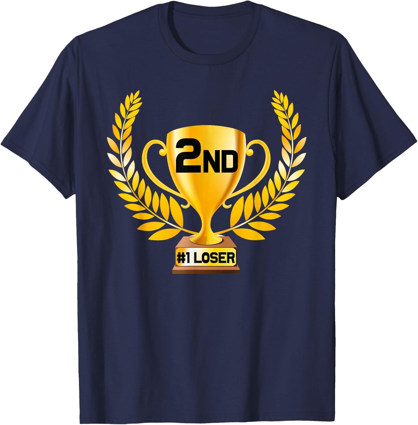 Funny 2nd Place 1st Loser Trophy Gift T-Shirt - T-Shirt | Navy