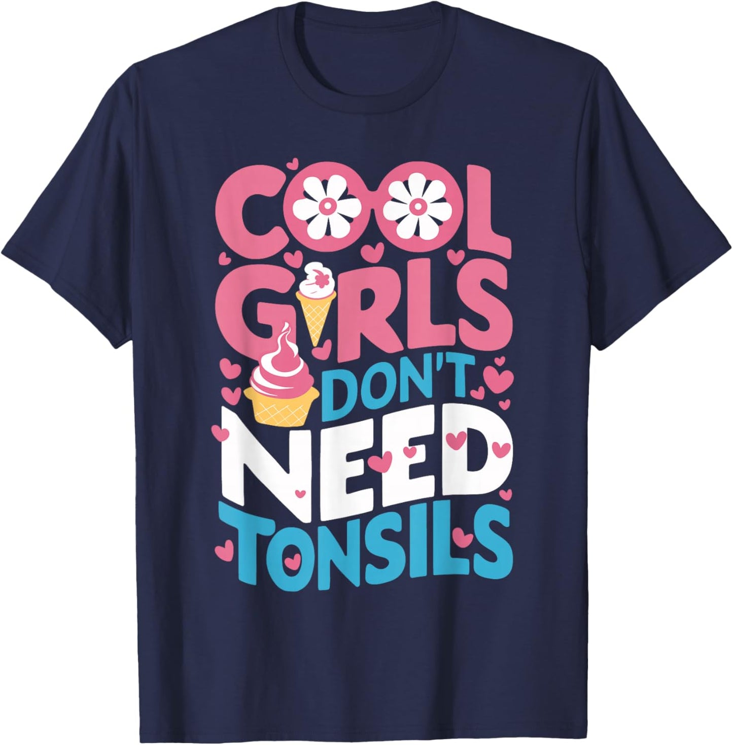 Tonsils Out Tonsillectomy Recovery Girls Women Get Well Soon T-Shirt - T-Shirt | Navy