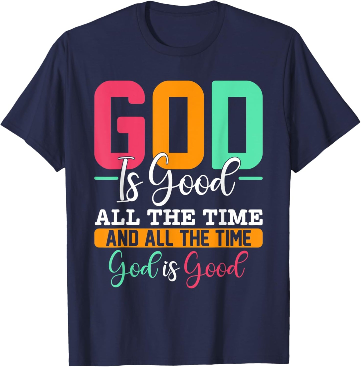 God Is Good Jesus Christian Religion Faith Church T-Shirt - T-Shirt | Navy
