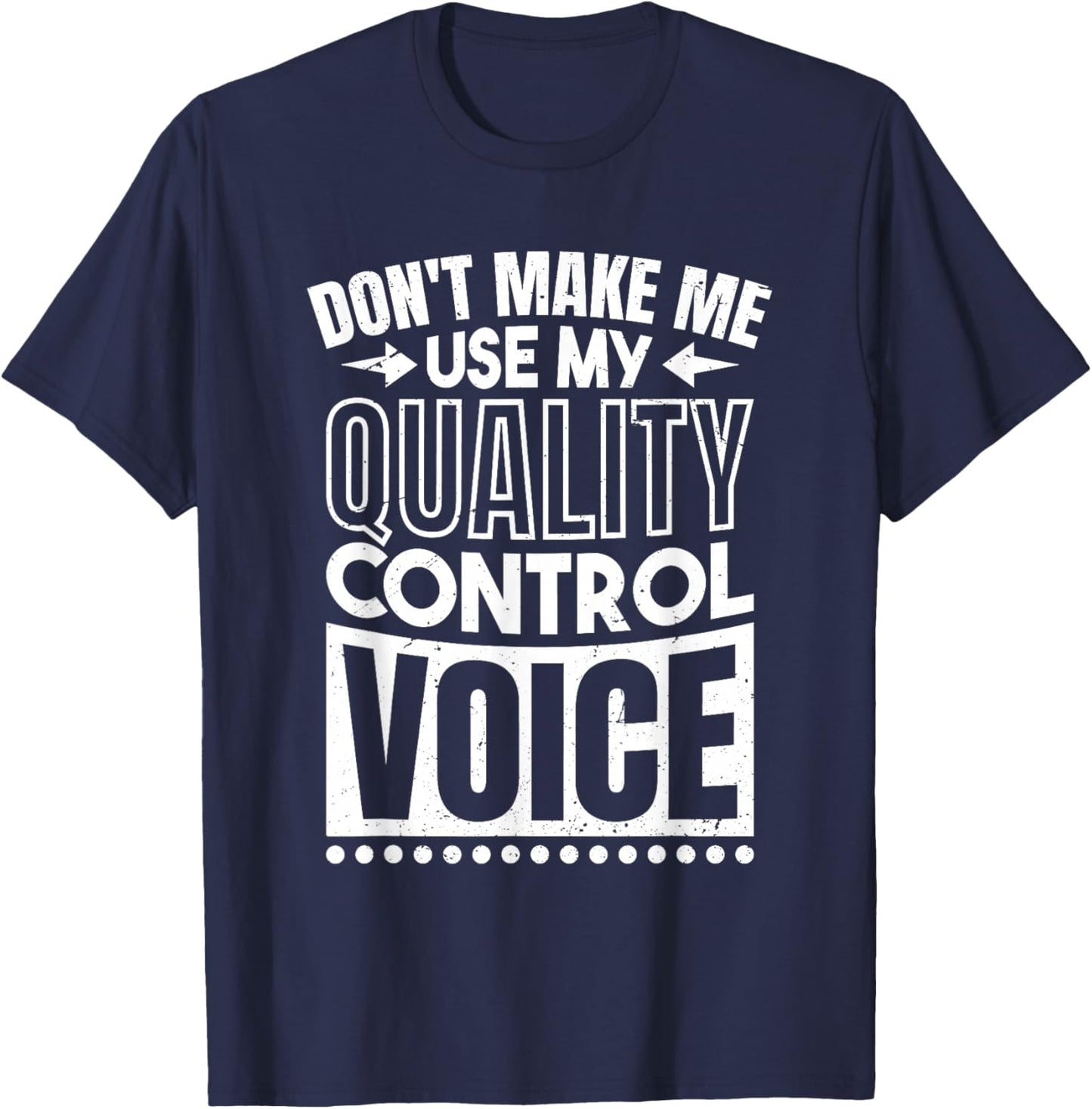 Quality Control Voice Design for Quality Control Inspectors T-Shirt - T-Shirt | Navy