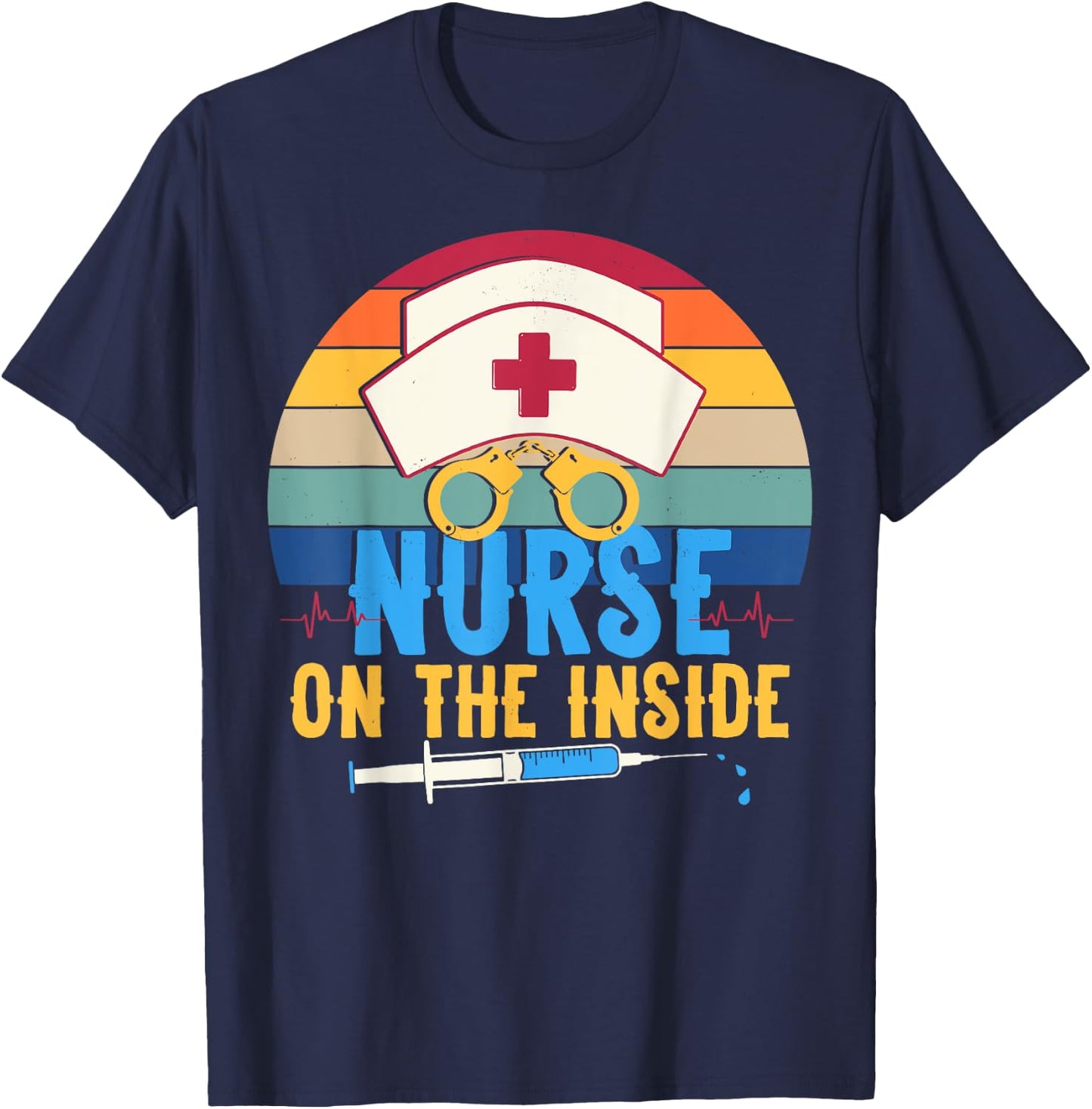 Nurse on the Inside - Funny Correctional Nurse Appreciation T-Shirt - T-Shirt | Navy