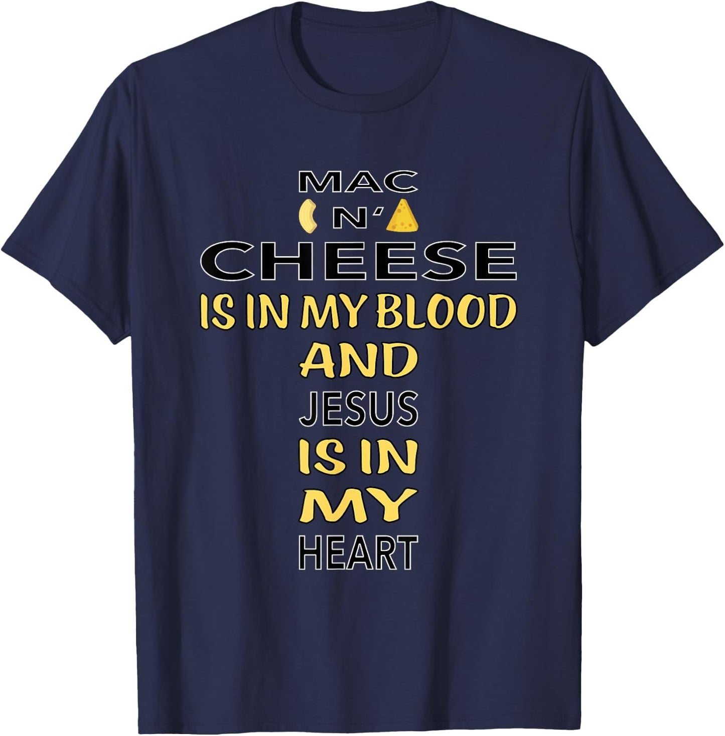 Mac And Cheese Is In My Blood Jesus Cheesus Cheese Lover Pun T-Shirt - T-Shirt | Navy