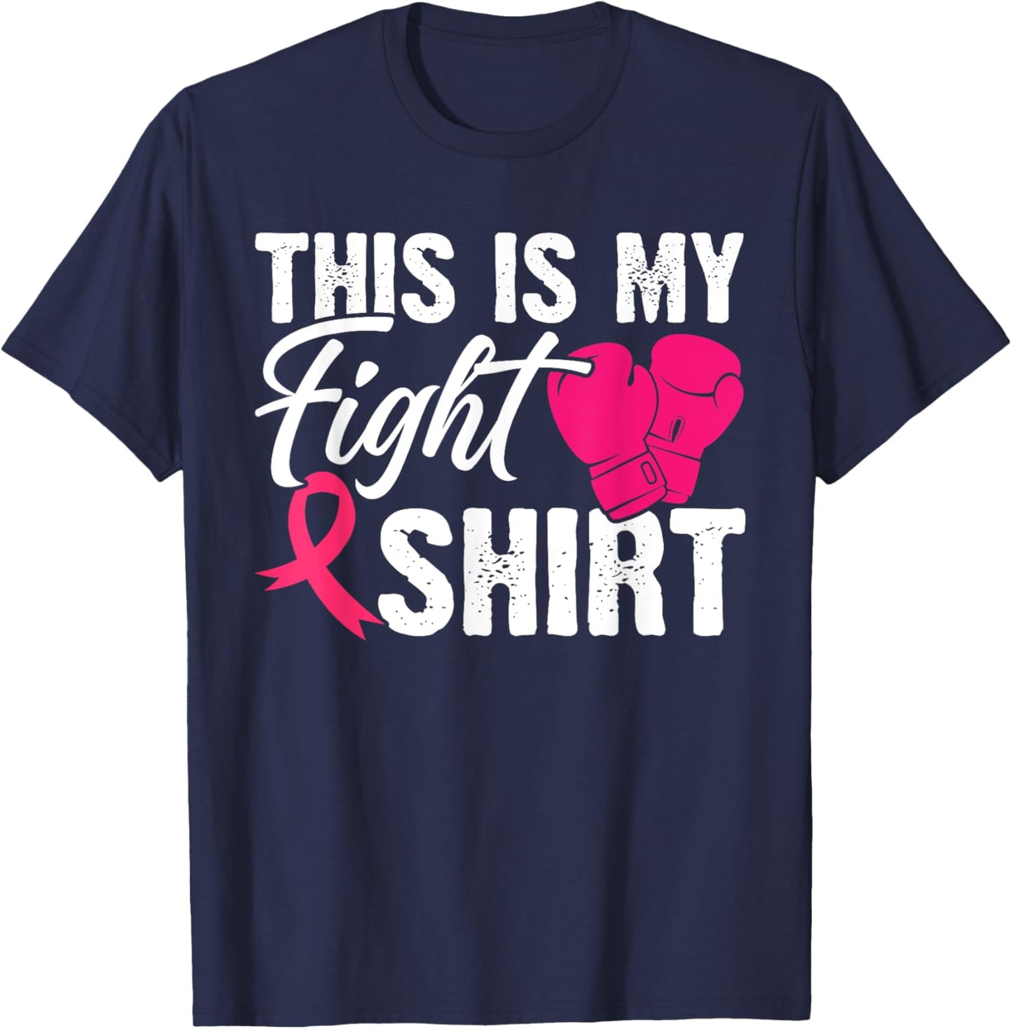 This Is My Fight Shirt Breast Cancer Fighter Believe T-Shirt - T-Shirt | Navy