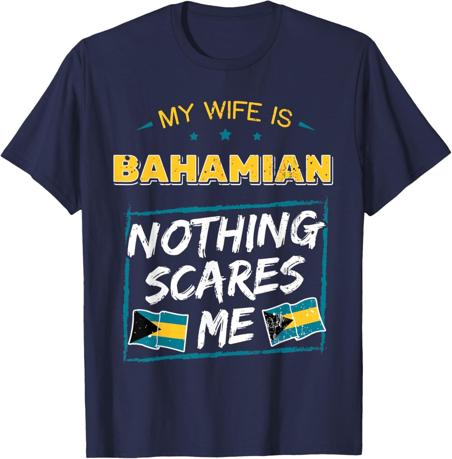 My Wife Is Bahamian Bahamas Heritage Roots Flag Pride T-Shirt - T-Shirt | Navy