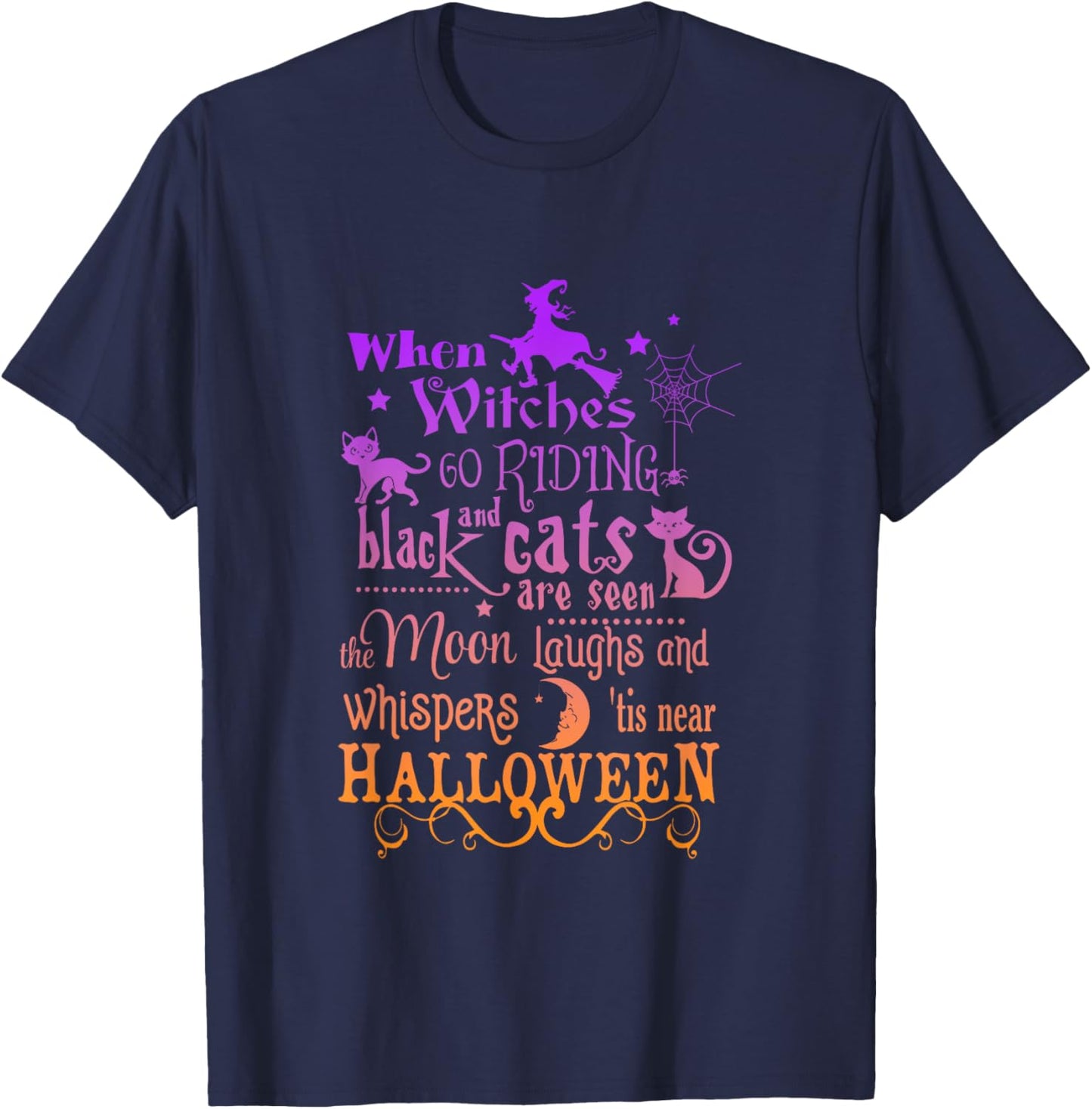 When Witches Go Riding, And Black Cats Are Seen Halloween T-Shirt - T-Shirt | Navy