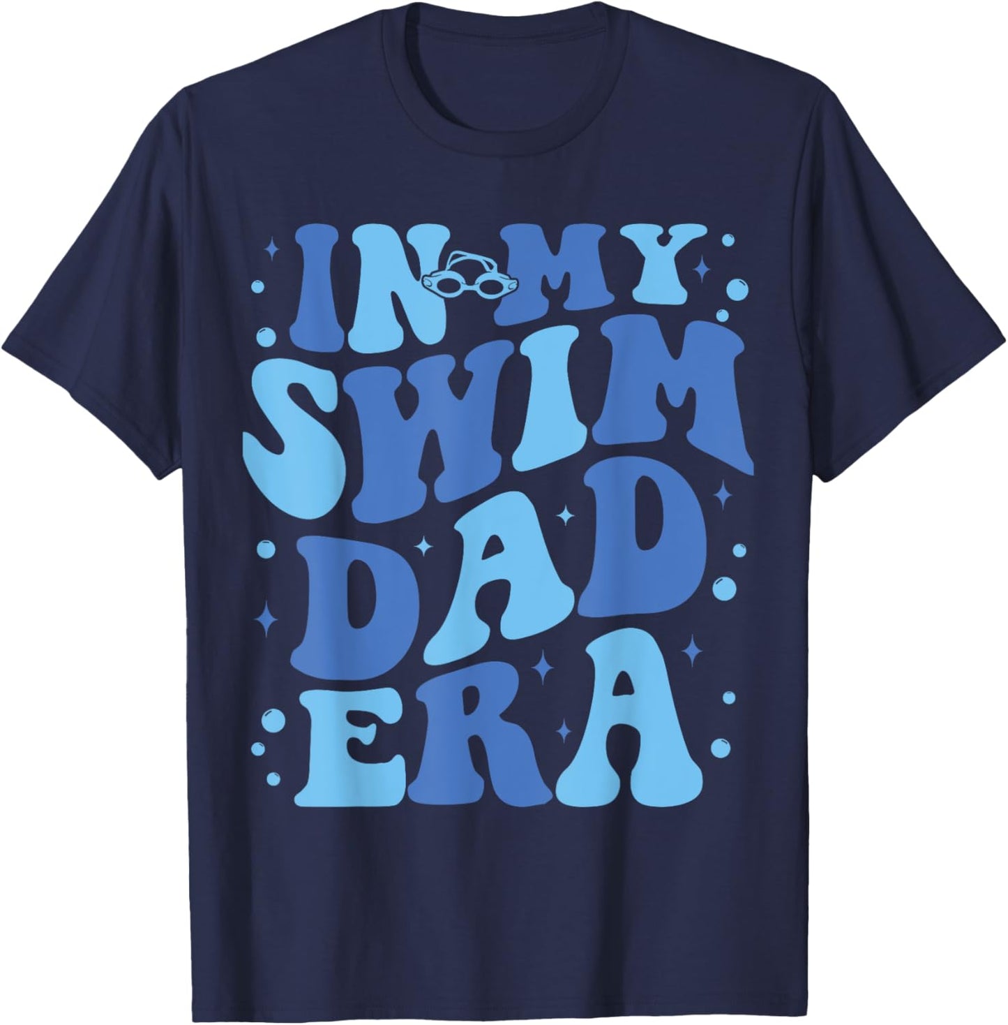 In My Swim Dad Era Funny Swim Dad Swimming Fathers Day T-Shirt - T-Shirt | Navy