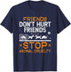 Stop Animal Cruelty Friends Don't Hurt Friends Animal Rights T-Shirt - T-Shirt | Navy