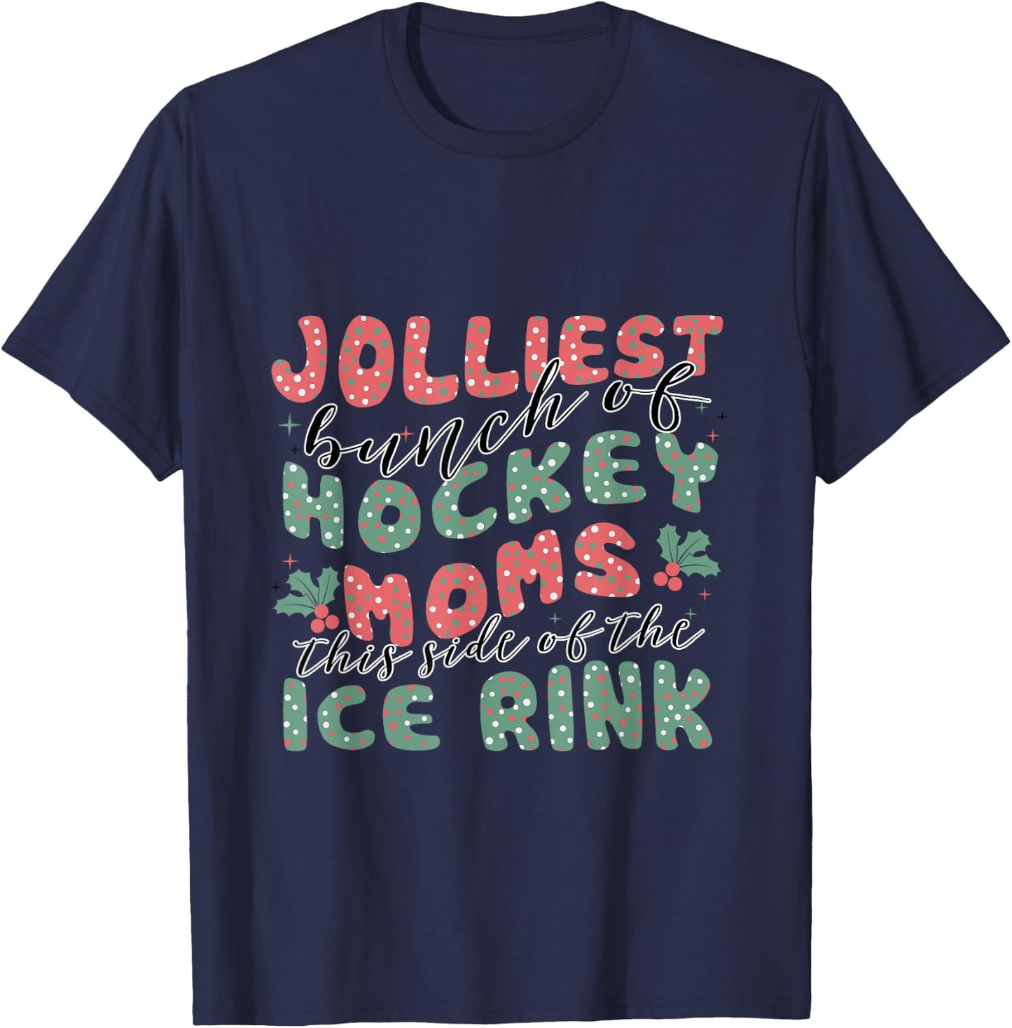 Jolliest Bunch Of Mom In The Ice Rink, Hockey Mom Christmas T-Shirt - T-Shirt | Navy