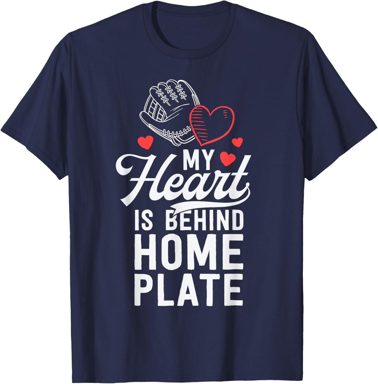 My Heart Is Behind Home Plate Catcher T-Shirt - T-Shirt | Navy