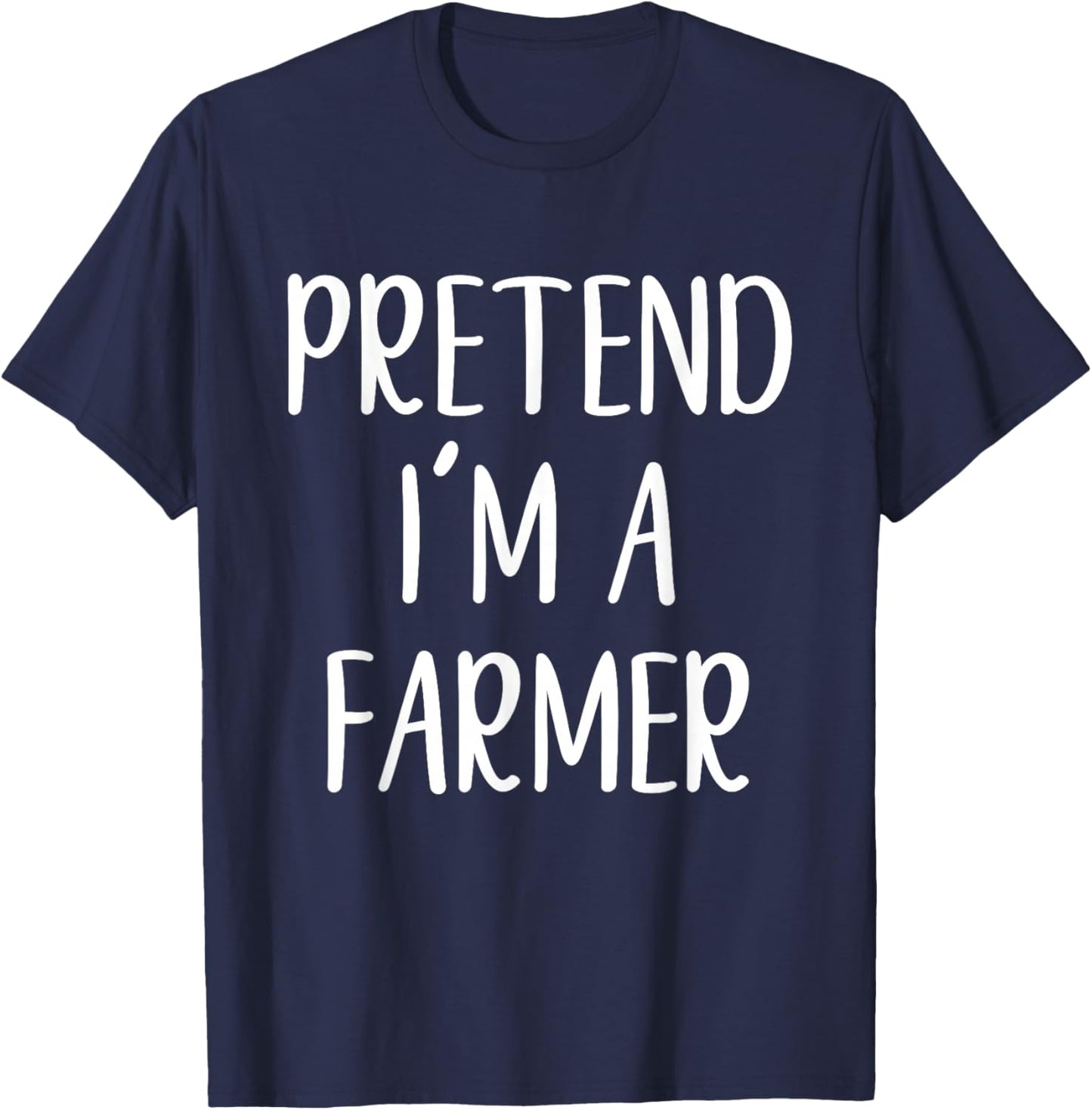 Pretend I'm A Farmer Costume Halloween Funny Easy Adult Kid T-Shirt - T-Shirt | Navy