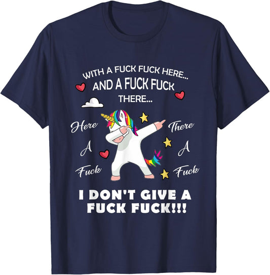 Here A Fuck There A Fuck Funny Dabbing Unicorn T-Shirt - T-Shirt | Navy