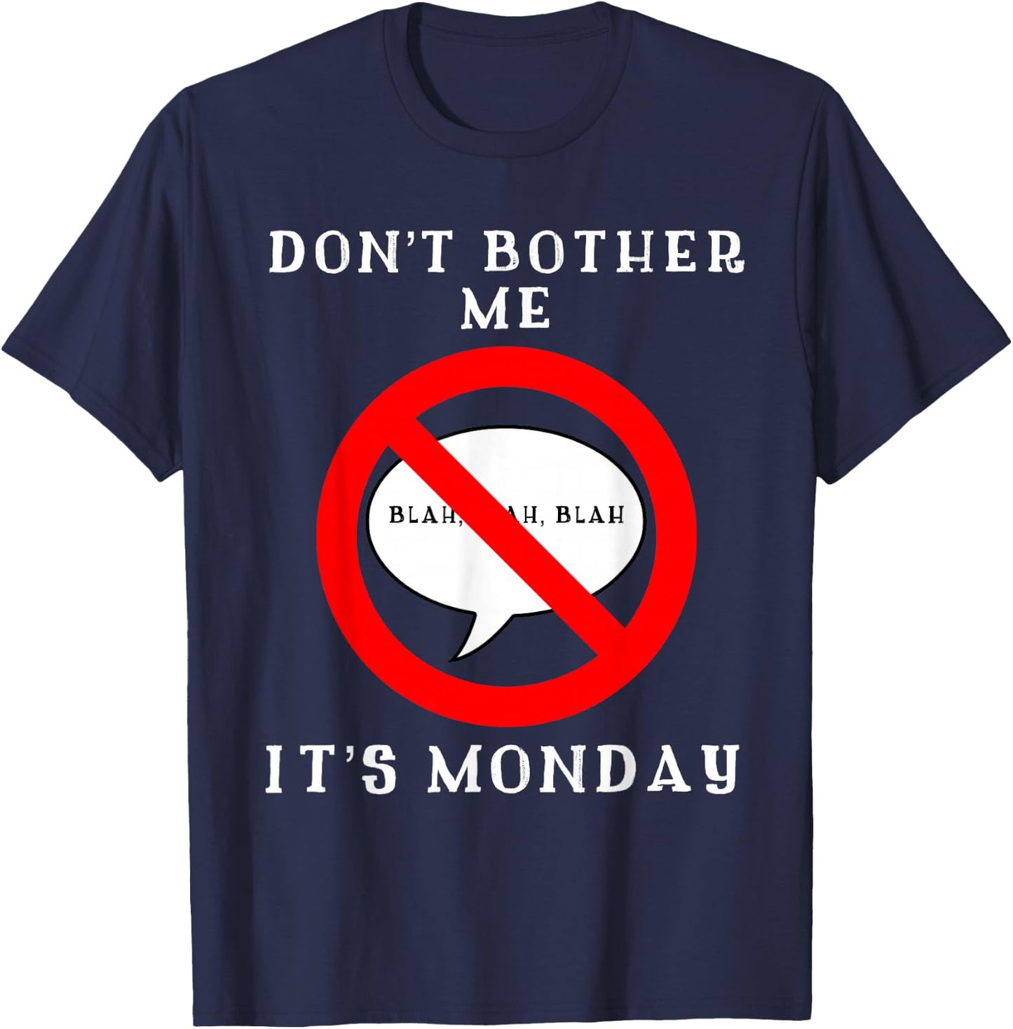 I Hate Monday Shirt | Dont Bother Me Its Monday Funny T-Shirt - T-Shirt | Navy